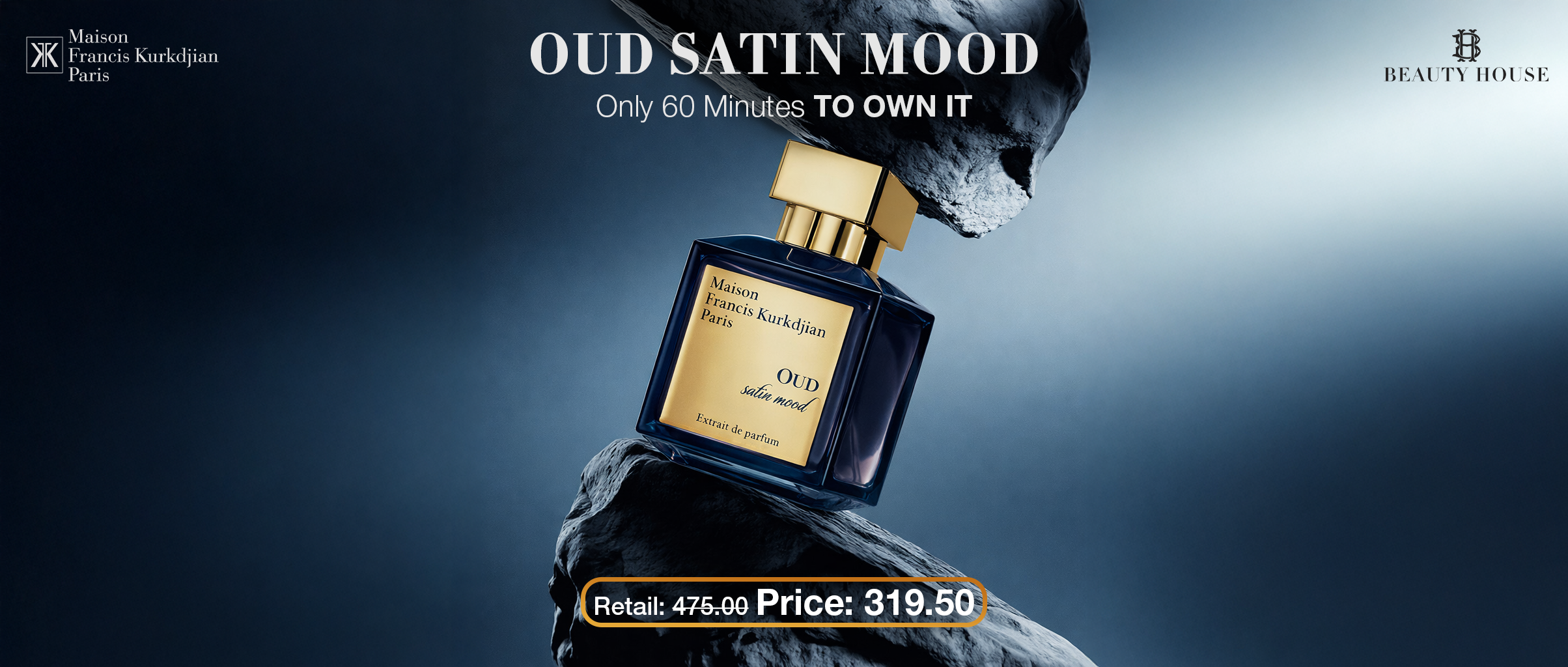A dramatic dark blue background with a spotlight. In the center, a luxurious navy-and-gold bottle of Maison Francis Kurkdjian – OUD Satin Mood is placed on a textured rock, tilted slightly upward. Bold text at the top reads "OUD SATIN MOOD" with a message "Only 60 Minutes to Own It". At the bottom, a price tag shows Retail: 475.00 → Price: 319.50. The scene feels premium, intense, and exclusive.