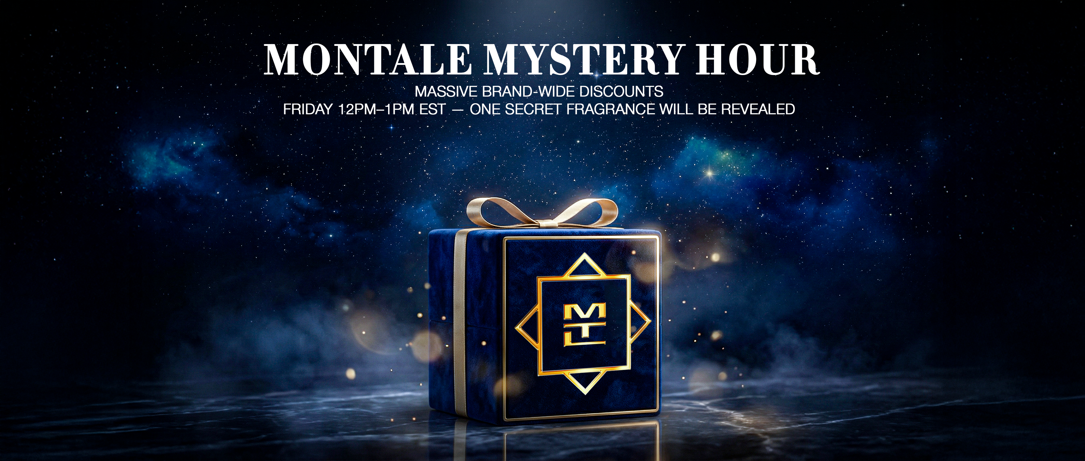 Montale Mystery Hour banner featuring a luxurious blue gift box with gold accents against a starry night sky background. Text announces ‘Montale Mystery Hour – Massive Brand-Wide Discounts, Friday 12PM–1PM EST – One Secret Fragrance Will Be Revealed.