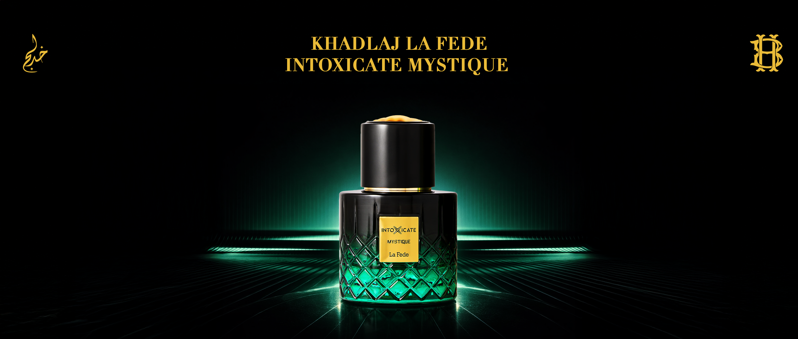Luxury banner for Khadlaj La Fede Intoxicate Mystique featuring a black and emerald-green perfume bottle with a gold label, glowing on a dark futuristic background. Khadlaj and Beauty House logos appear at the top.